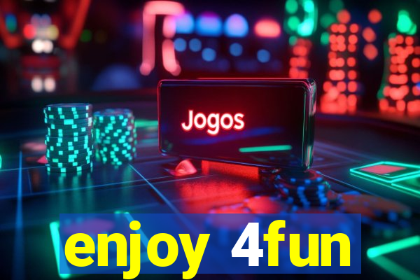 enjoy 4fun